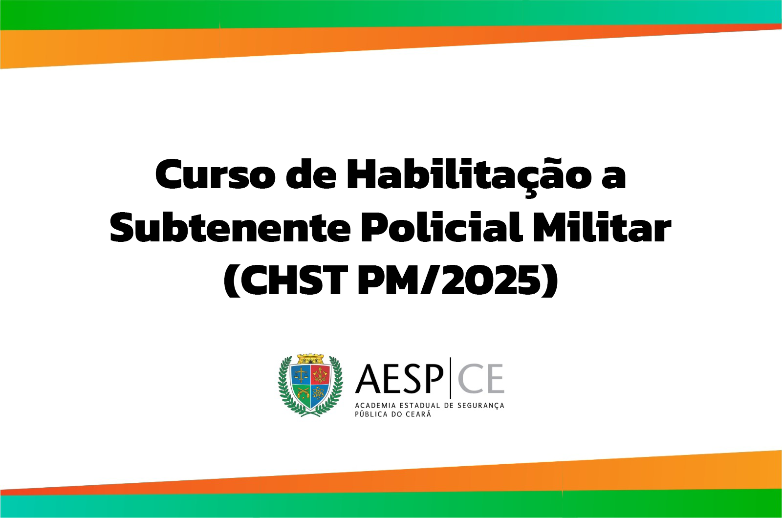 Aesp/CE abre matrículas para o Curso de Habilitação a Subtenente da PMCE