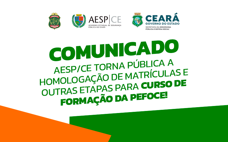 Aesp/CE torna pública a homologação de matrículas e outras etapas para Curso de Formação da PEFOCE