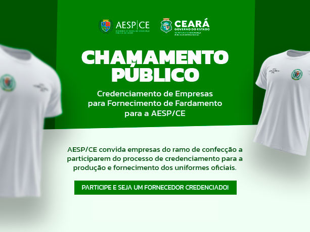 Aesp/CE abre chamamento público para credenciamento e revalidação de empresas de fardamentos